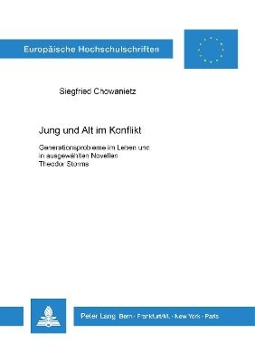 Jung und Alt im Konflikt - Siegfried Chowanietz