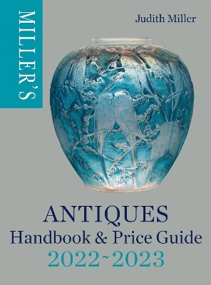 Miller's Antiques Handbook & Price Guide 2022-2023 - Judith Miller