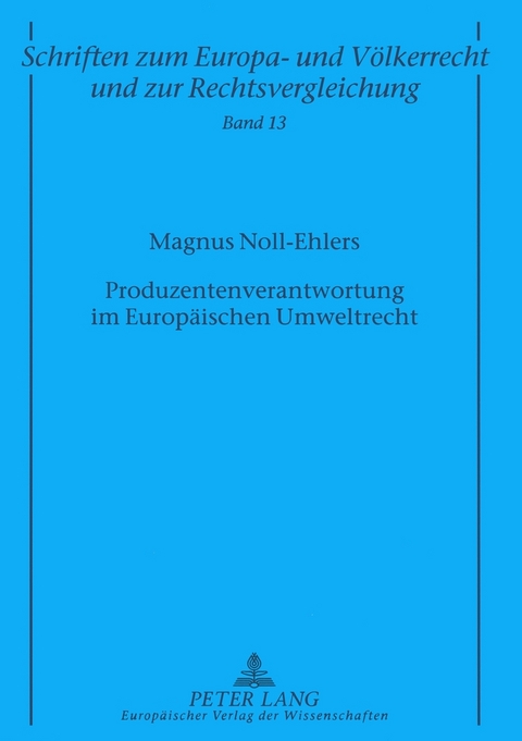 Produzentenverantwortung im Europäischen Umweltrecht - Magnus Noll-Ehlers