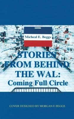 Stories from Behind the Wal - Micheal E Beggs