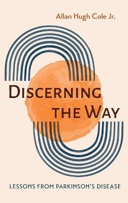 Discerning the Way - Allan Hugh Cole