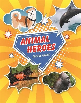 Reading Planet KS2 - Animal Heroes - Level 3: Venus/Brown band - Alison Hawes