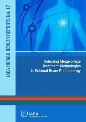 Selecting Megavoltage Treatment Technologies in External Beam Radiotherapy -  International Atomic Energy Agency