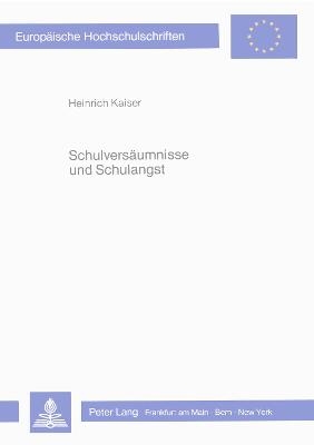 Schulversäumnisse und Schulangst - Heinrich Kaiser