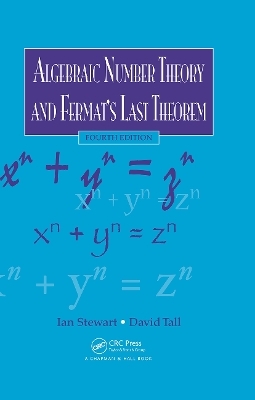 Algebraic Number Theory and Fermat's Last Theorem - Ian Stewart, David Tall