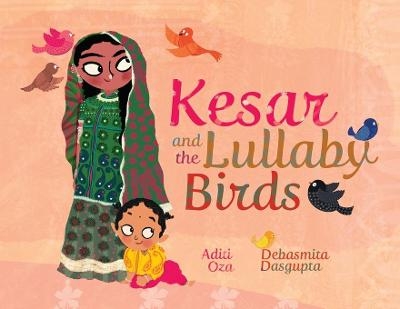 Kesar and the Lullaby Birds - Aditi Oza