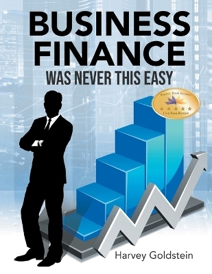 Business Finance Was Never This Easy - Harvey Goldstein