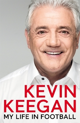 My Life in Football - Kevin Keegan