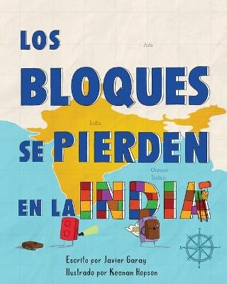 Los bloques se pierden en la India/The Blocks Get Lost in India (Spanish) - Javier Garay