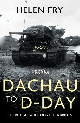 From Dachau to D-Day - Helen Fry