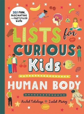 Lists for Curious Kids: Human Body - Rachel Delahaye