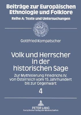 Volk und Herrscher in der historischen Sage - Gottfried Kompatscher