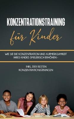 Konzentrationstraining für Kinder - Christina Neumann