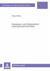 Eskalation und Deeskalation internationaler Konflikte - Peter Billing