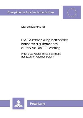 Die Beschränkung nationaler Immaterialgüterrechte durch Art. 86 EG-Vertrag - Marcel Meinhardt