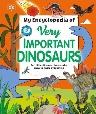 My Encyclopedia of Very Important Dinosaurs -  Dk