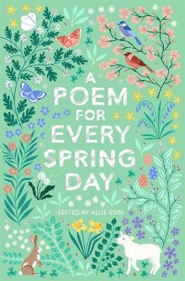 A Poem for Every Spring Day - Allie Esiri