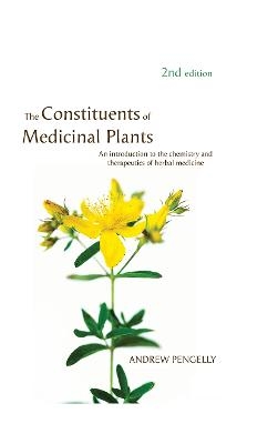 The Constituents of Medicinal Plants - Andrew Pengelly