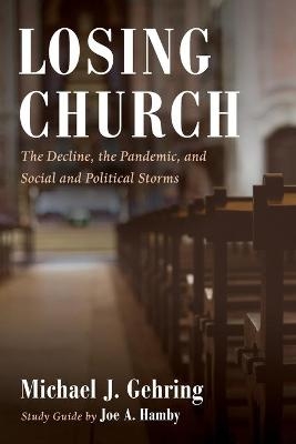 Losing Church - Michael J Gehring, Joe A Hamby