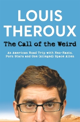 The Call of the Weird - Louis Theroux