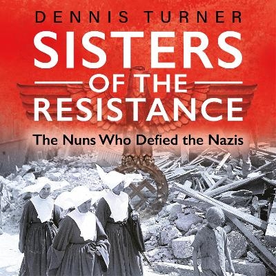 Sisters of the Resistance - Dennis J. Turner