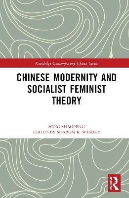 Chinese Modernity and Socialist Feminist Theory - Shaopeng Song