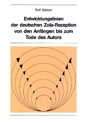 Entwicklungslinien der deutschen Zola-Rezeption von den Anfängen bis zum Tode des Autors