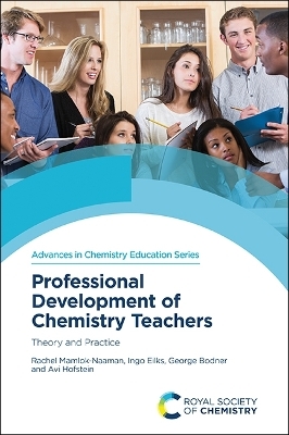 Professional Development of Chemistry Teachers - Rachel Mamlok-Naaman, Ingo Eilks, George Bodner, Avi Hofstein