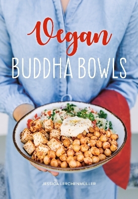 Vegan Buddha Bowls - Jessica Lerchenmuller