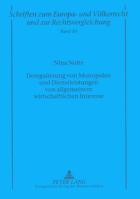 Deregulierung von Monopolen und Dienstleistungen von allgemeinem wirtschaftlichen Interesse - Nina Nolte