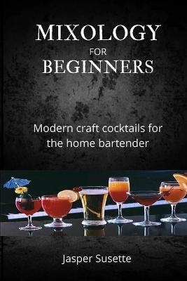 Mixology for Beginners - Jasper Susette