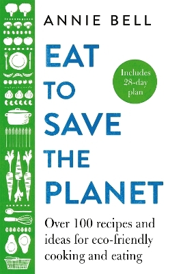 Eat to Save the Planet - Annie Bell