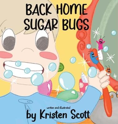 Back Home Sugar Bugs - Kristen Scott