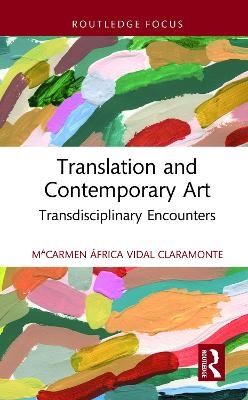 Translation and Contemporary Art - MªCarmen África Vidal Claramonte