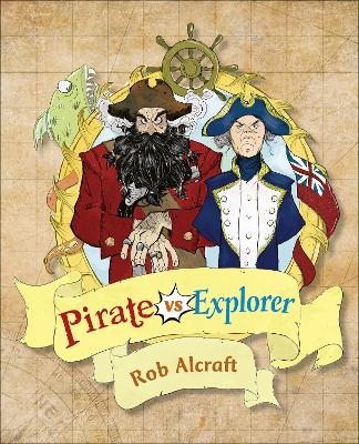 Reading Planet KS2 - Pirate vs Explorer - Level 1: Stars/Lime band - Rob Alcraft