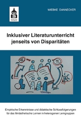 Inklusiver Literaturunterricht jenseits von Disparitäten - Wiebke Dannecker