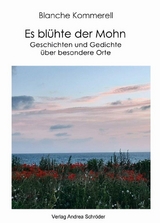 Es blühte der Mohn - Blanche Kommerell