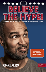 Believe the Hype! American Football: Mehr als nur ein Spiel - Patrick Esume, Björn Jensen