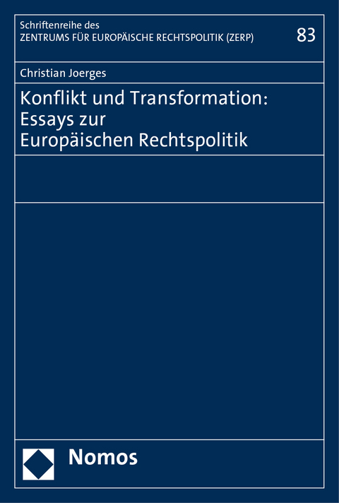 Konflikt und Transformation: Essays zur Europäischen Rechtspolitik - Christian Joerges