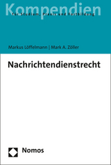 Nachrichtendienstrecht - Markus Löffelmann, Mark A. Zöller