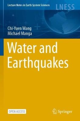 Water and Earthquakes - Chi-yuen Wang, Michael Manga