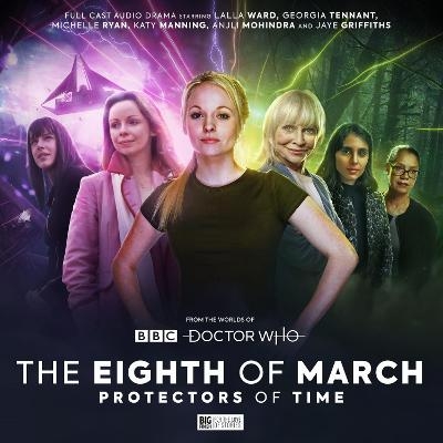 The Worlds of Doctor: Who Special Releases - The Eighth of March 2 - Protectors of Time - Abigail Burdess, Nina Millns