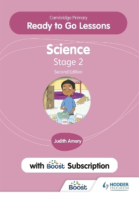 Cambridge Primary Ready to Go Lessons for Science 2 Second edition with Boost Subscription - Judith Amery