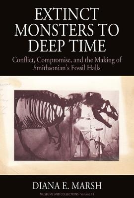 Extinct Monsters to Deep Time - Diana E. Marsh