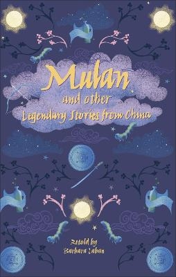 Reading Planet - Mulan and other Legendary Stories from China - Level 8: Fiction (Supernova) - Barbara Laban