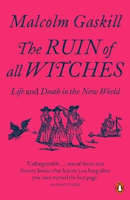 The Ruin of All Witches - Malcolm Gaskill