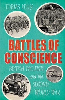 Battles of Conscience - Tobias Kelly