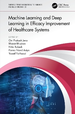 Machine Learning and Deep Learning in Efficacy Improvement of Healthcare Systems - 