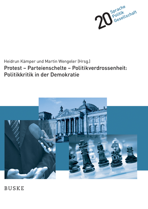 Protest - Parteienschelte - Politikverdrossenheit: Politikkritik in der Demokratie - 