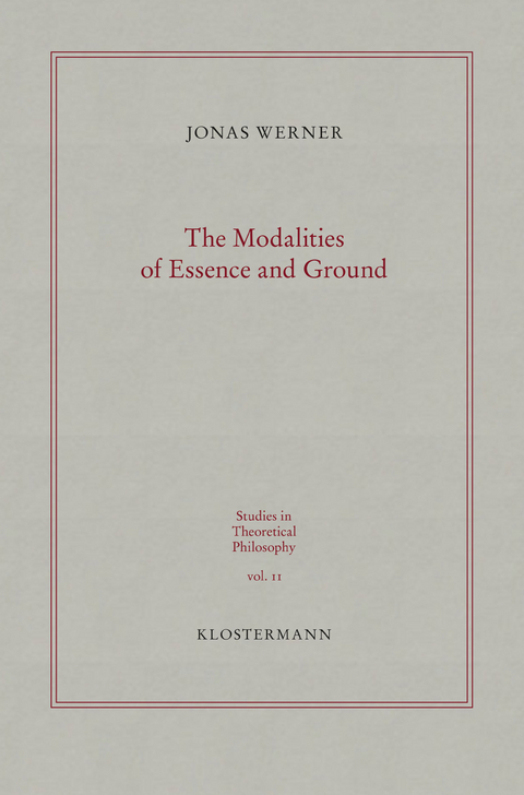 The Modalities of Essence and Ground - Jonas Werner